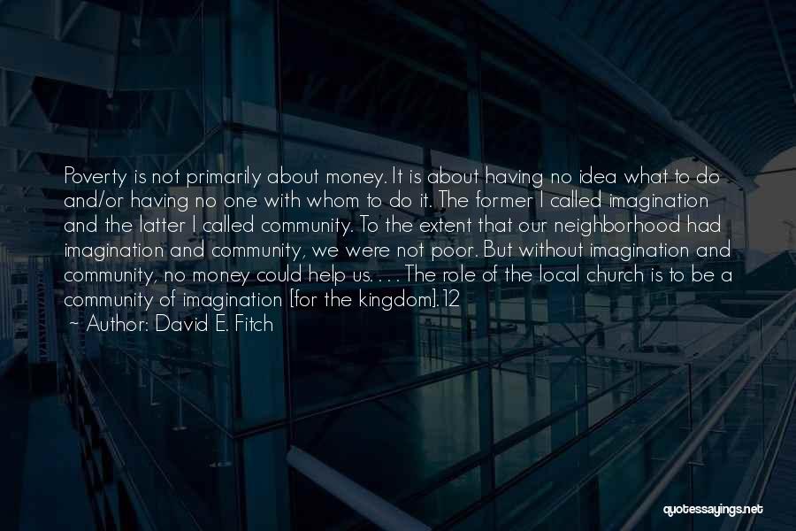 About The Money Quotes By David E. Fitch