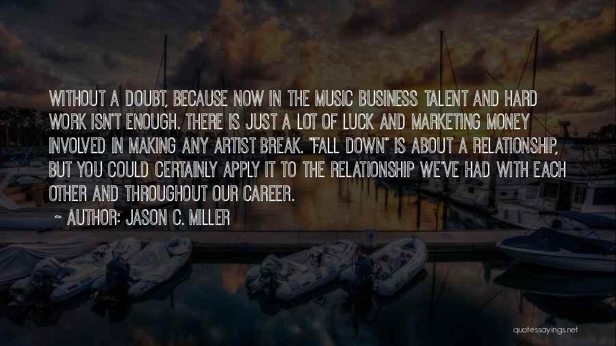 About The Money Quotes By Jason C. Miller