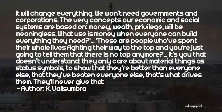 About The Money Quotes By K. Valisumbra