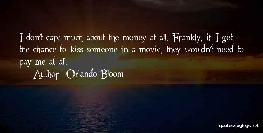 About The Money Quotes By Orlando Bloom