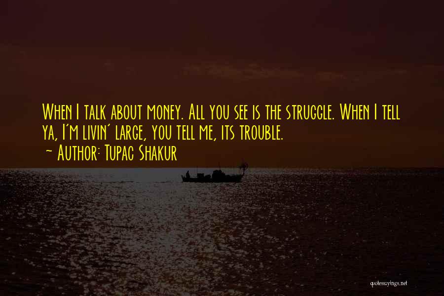 About The Money Quotes By Tupac Shakur