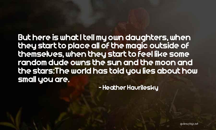 About The Moon Quotes By Heather Havrilesky