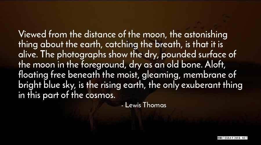 About The Moon Quotes By Lewis Thomas