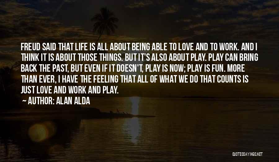 About The Past Quotes By Alan Alda