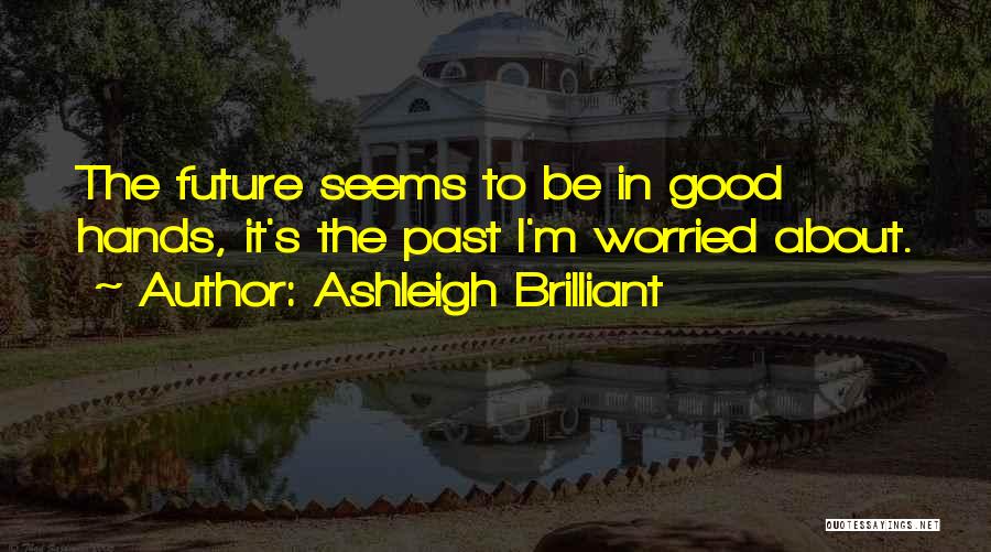 About The Past Quotes By Ashleigh Brilliant