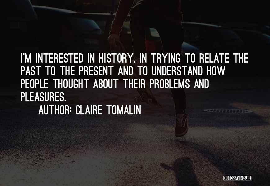 About The Past Quotes By Claire Tomalin