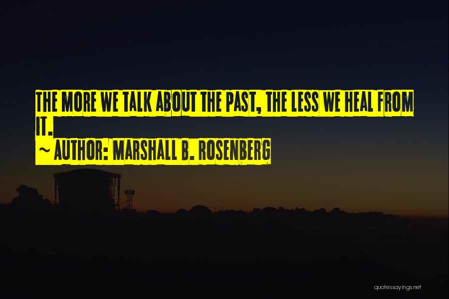 About The Past Quotes By Marshall B. Rosenberg