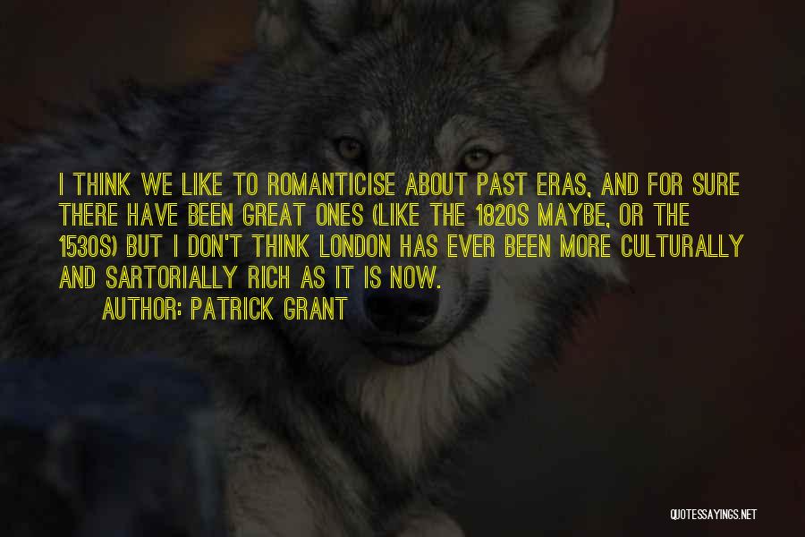 About The Past Quotes By Patrick Grant