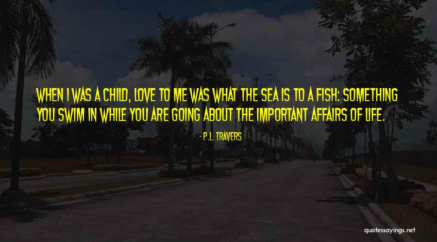 About The Sea Quotes By P.L. Travers About The Sea Quotes By P.L. Travers