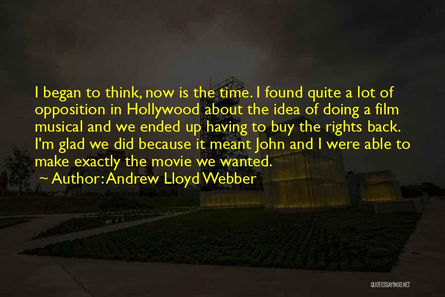 About The Time Movie Quotes By Andrew Lloyd Webber