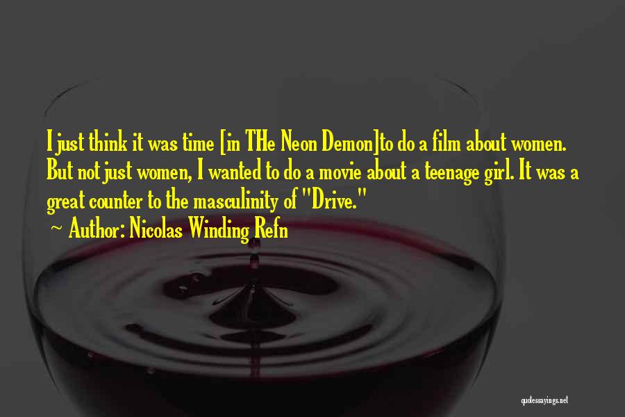 About The Time Movie Quotes By Nicolas Winding Refn