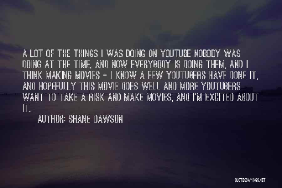 About The Time Movie Quotes By Shane Dawson