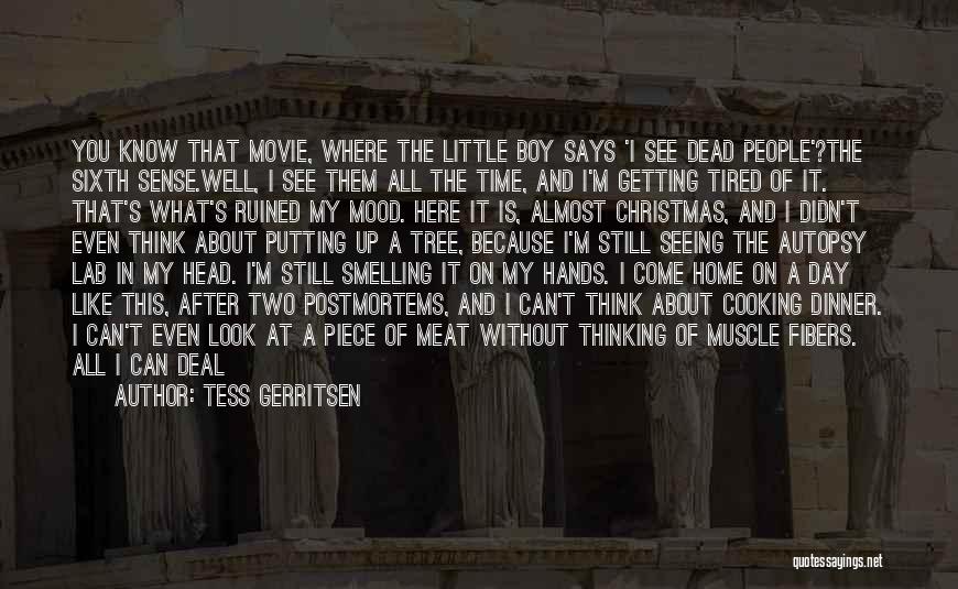 About The Time Movie Quotes By Tess Gerritsen