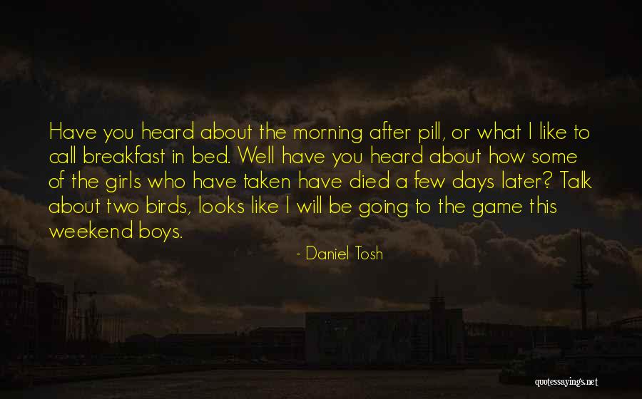 About The Weekend Quotes By Daniel Tosh About The Weekend Quotes By Daniel Tosh