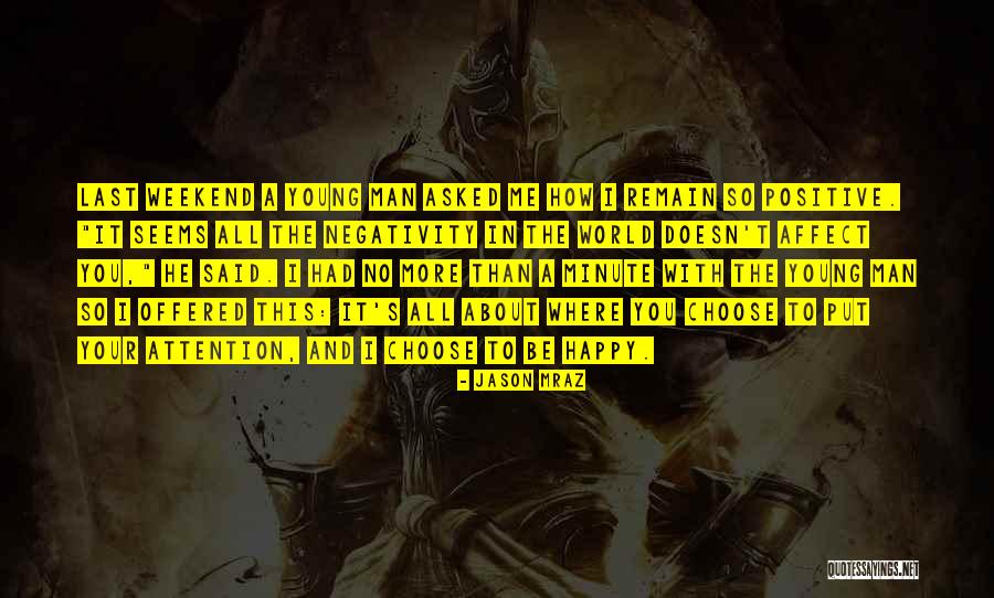 About The Weekend Quotes By Jason Mraz About The Weekend Quotes By Jason Mraz