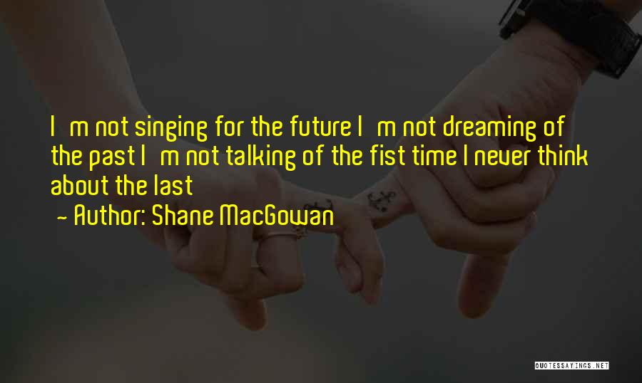 About Time Inspirational Quotes By Shane MacGowan