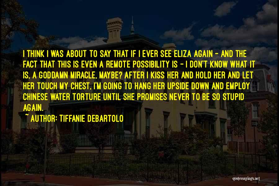 About To Breakup Quotes By Tiffanie DeBartolo