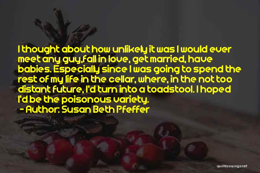 About To Fall In Love Quotes By Susan Beth Pfeffer