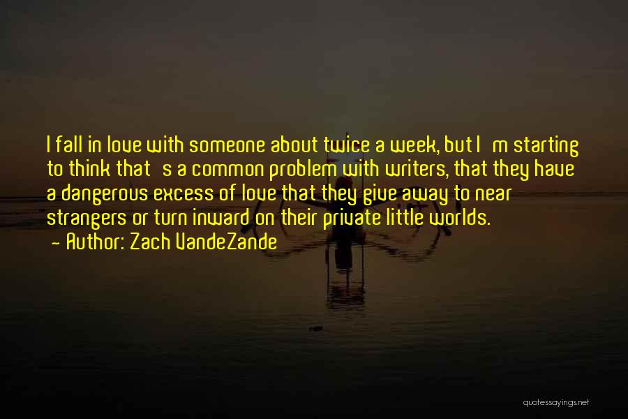 About To Fall In Love Quotes By Zach VandeZande