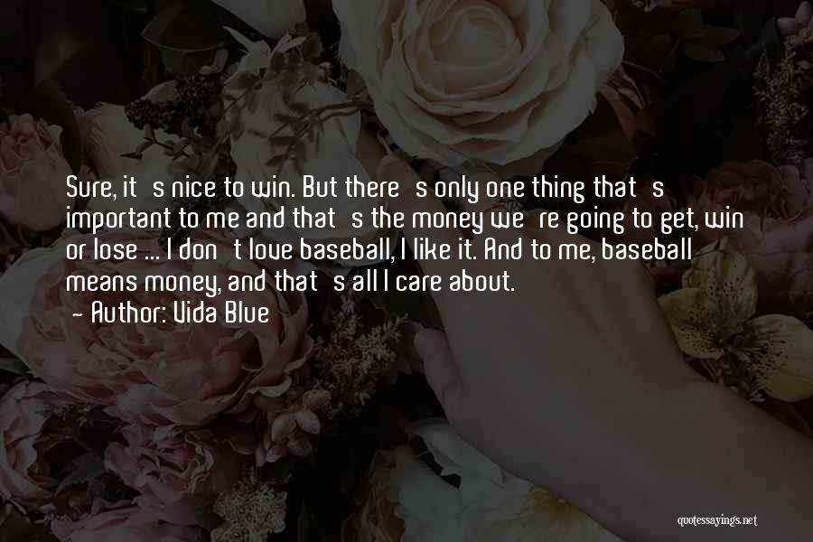 About To Lose Someone You Love Quotes By Vida Blue