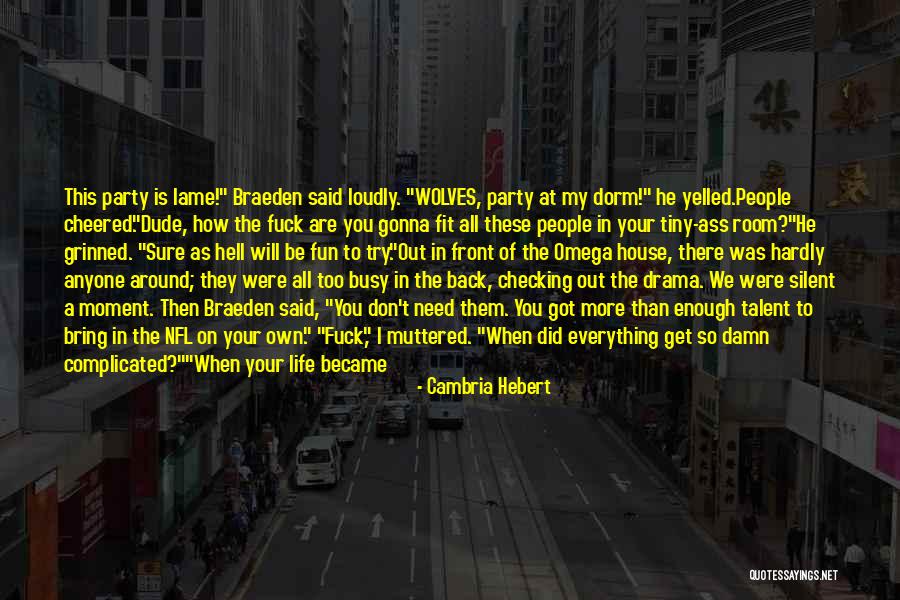 About To Party Quotes By Cambria Hebert