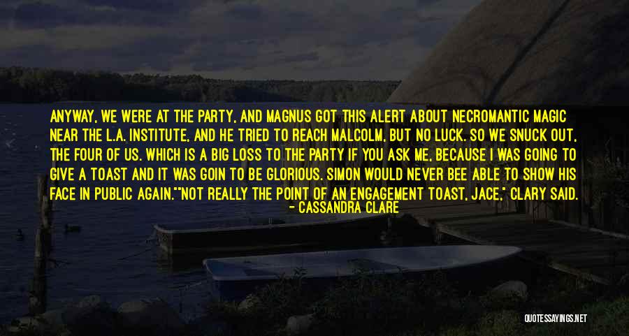 About To Party Quotes By Cassandra Clare