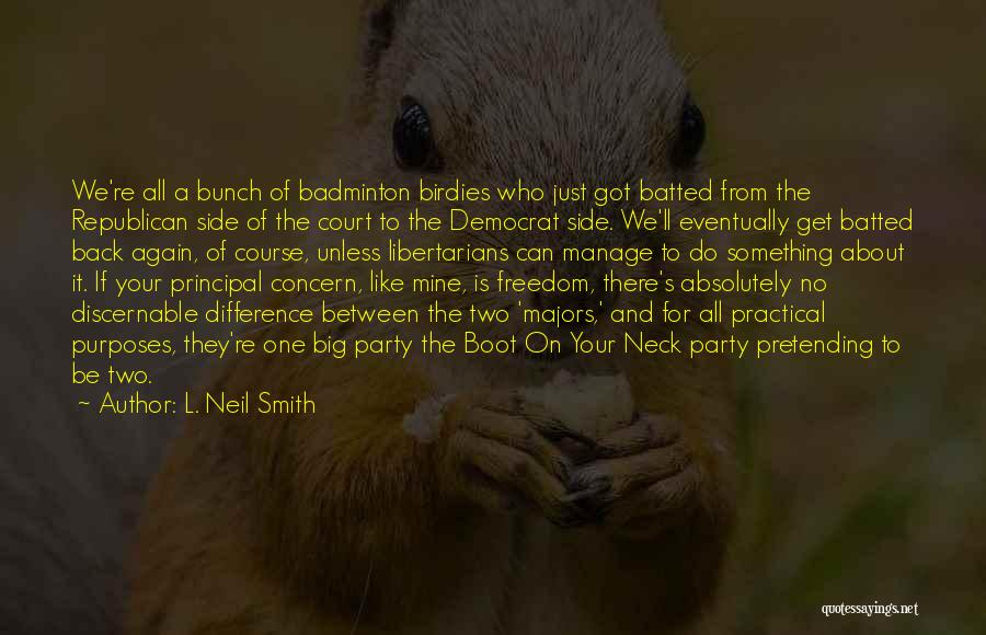 About To Party Quotes By L. Neil Smith