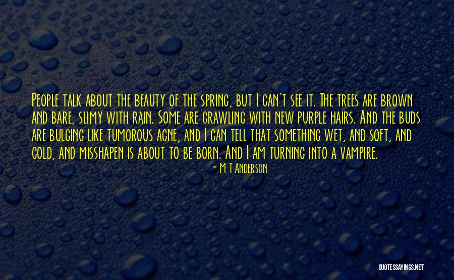 About To Rain Quotes By M T Anderson About To Rain Quotes By M T Anderson