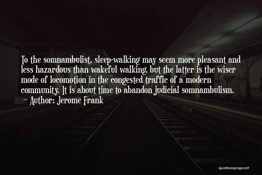 About To Sleep Quotes By Jerome Frank