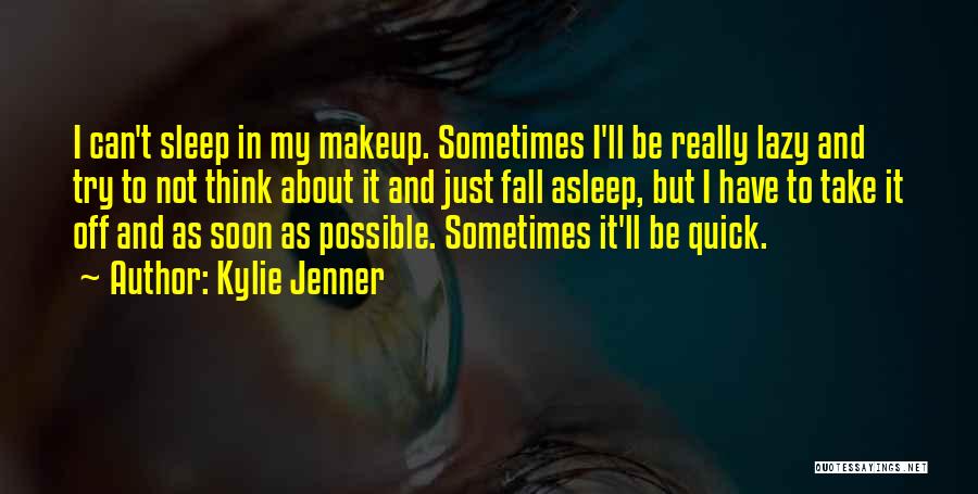 About To Sleep Quotes By Kylie Jenner