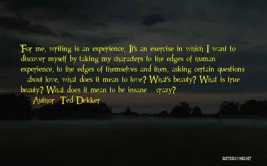 About True Beauty Quotes By Ted Dekker