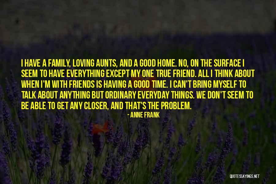 About True Friends Quotes By Anne Frank