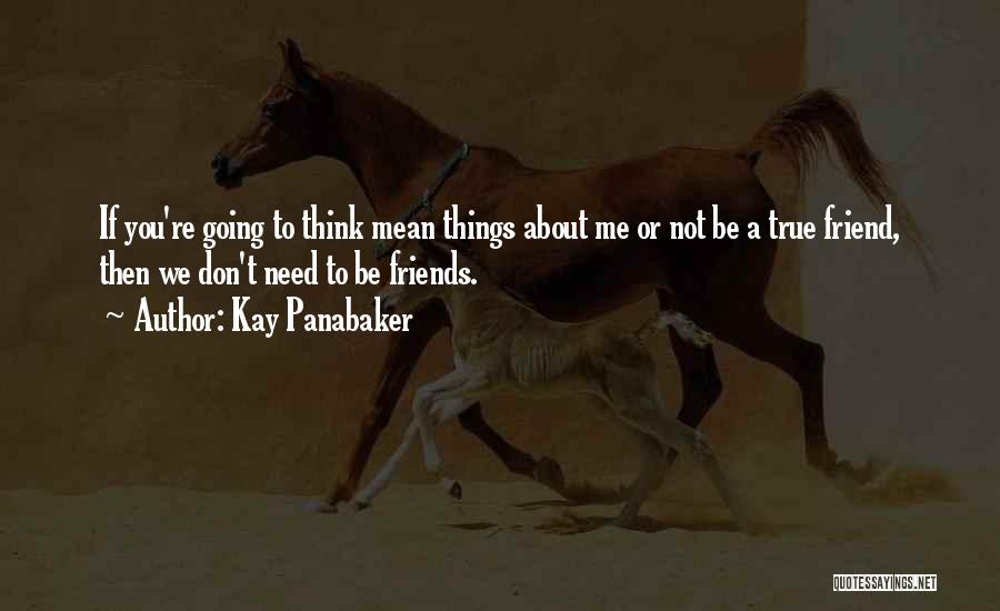 About True Friends Quotes By Kay Panabaker