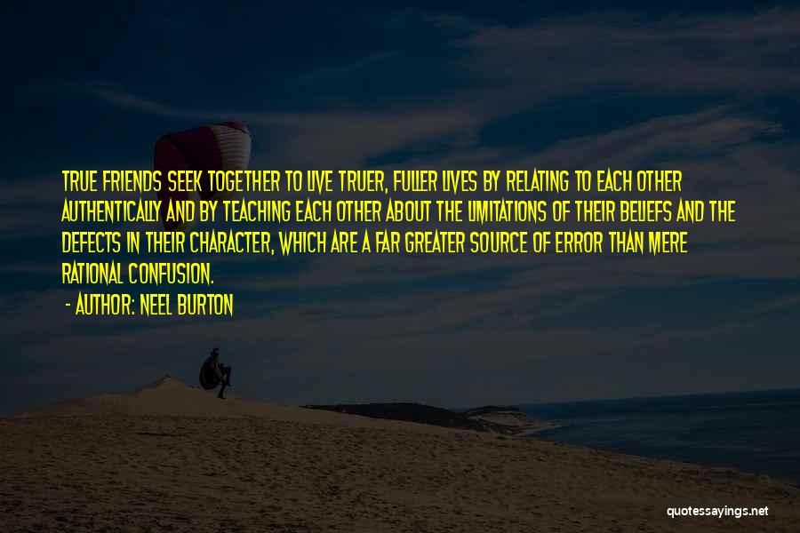 About True Friends Quotes By Neel Burton