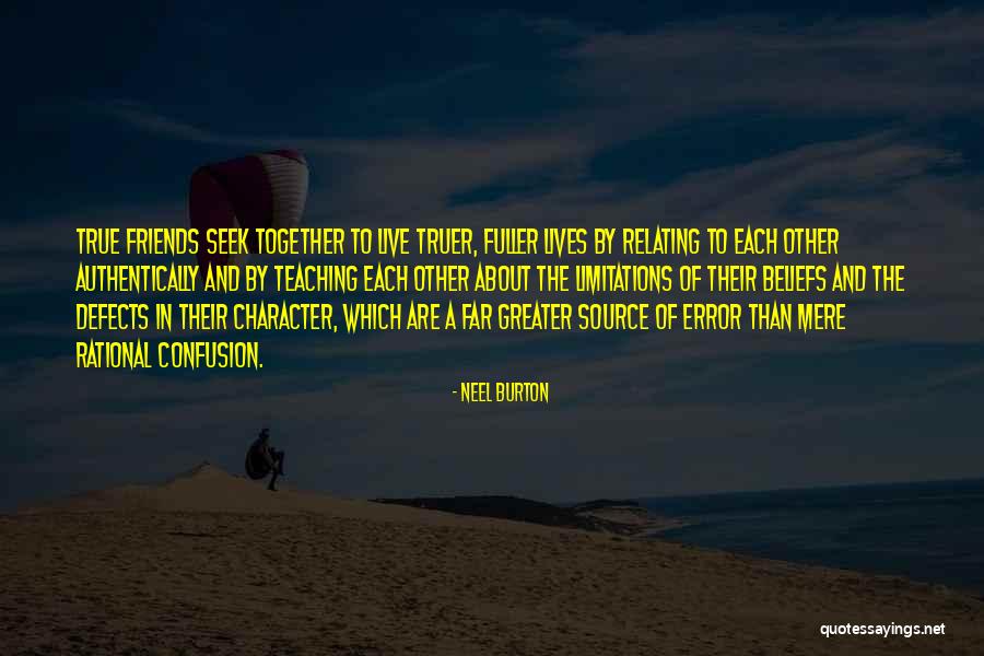 About True Friends Quotes By Neel Burton