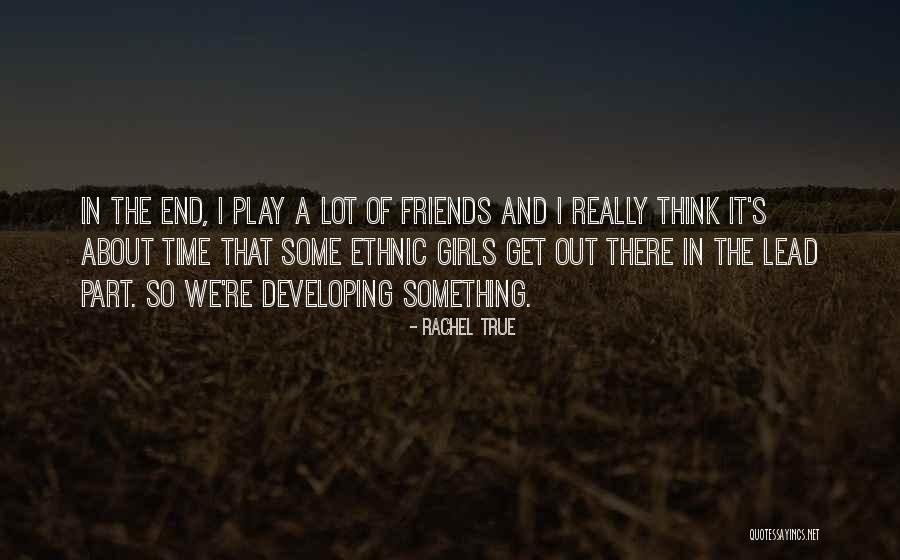 About True Friends Quotes By Rachel True