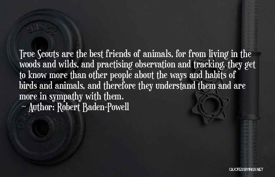 About True Friends Quotes By Robert Baden-Powell