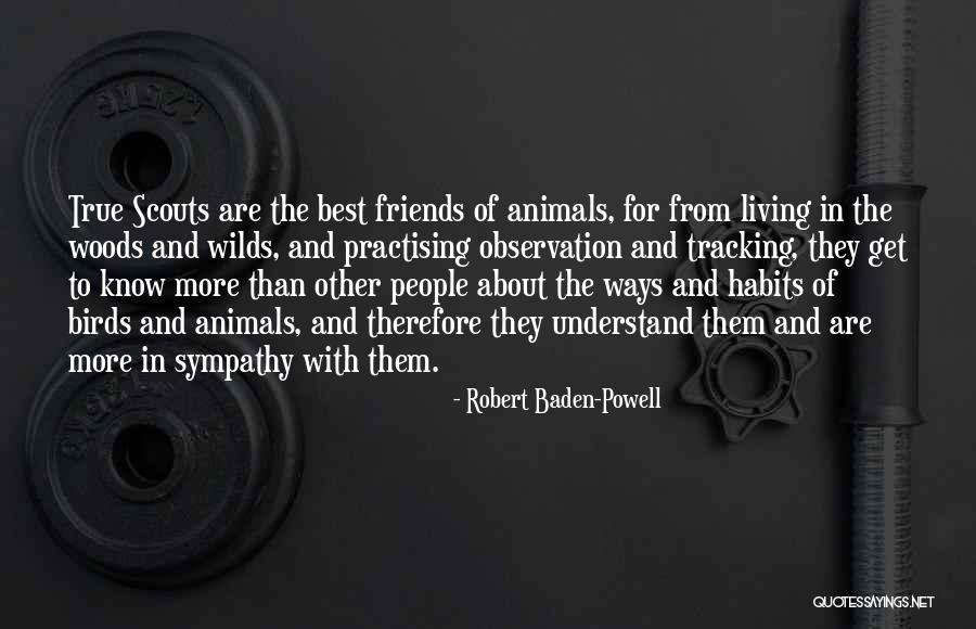 About True Friends Quotes By Robert Baden-Powell