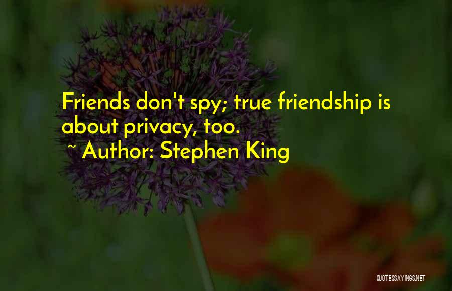 About True Friends Quotes By Stephen King