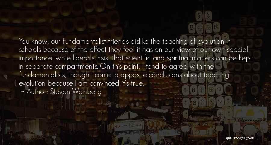 About True Friends Quotes By Steven Weinberg