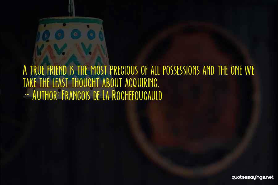 About True Friendship Quotes By Francois De La Rochefoucauld