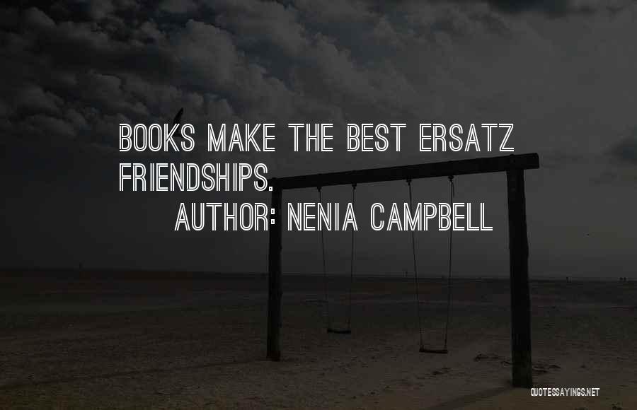 About True Friendship Quotes By Nenia Campbell