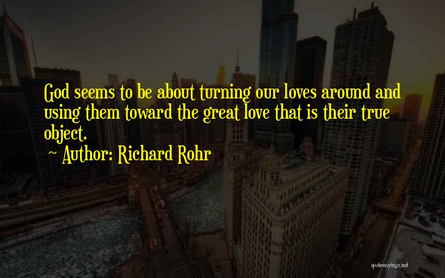 About True Love Quotes By Richard Rohr