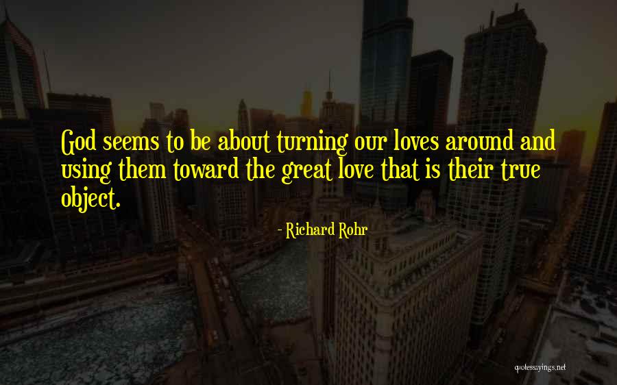 About True Love Quotes By Richard Rohr