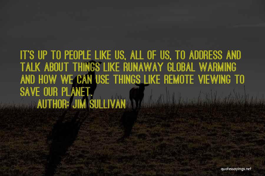 About Us Quotes By Jim Sullivan