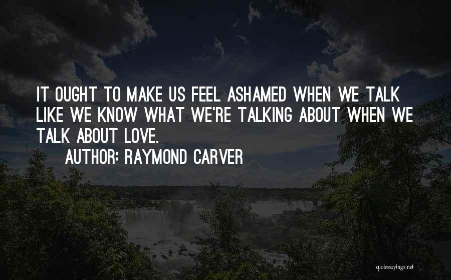 About Us Quotes By Raymond Carver