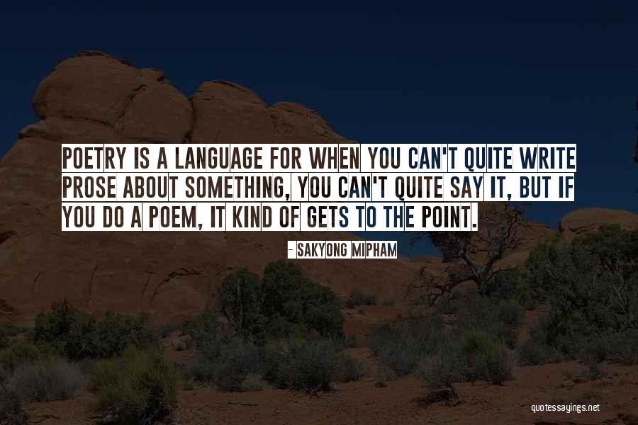 About Writing Poetry Quotes By Sakyong Mipham About Writing Poetry Quotes By Sakyong Mipham