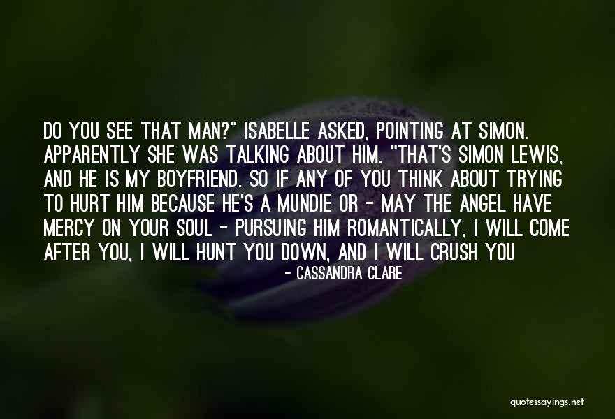 About Your Boyfriend Quotes By Cassandra Clare
