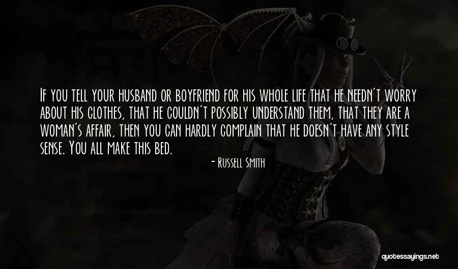 About Your Boyfriend Quotes By Russell Smith