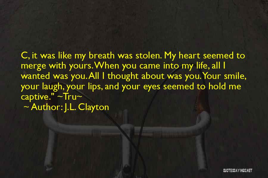 About Your Smile Quotes By J.L. Clayton